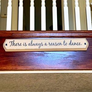 farmhouse decor “there is always a reason to dance” sign
